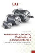 Cover: Onduleur Delta: Structure, Mod&eacute;lisation et Commande (Partie I) - &Eacute;ditions universitaires europ&eacute;ennes