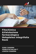 Cover: Fitochimica &Valutazione farmacologica Holoptelea integrifolia Roxb - Edizioni Sapienza