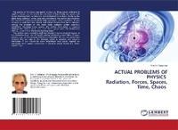 Abbildung von: ACTUAL PROBLEMS OF PHYSICS Radiation, Forces, Spaces, Time, Chaos - LAP Lambert Academic Publishing