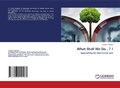 Cover: What Shall We Do , ? ! - LAP Lambert Academic Publishing