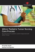 Cover: Wilms' Pediatric Tumor Nursing Care Process - Our Knowledge Publishing