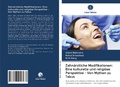 Cover: Zahn&auml;rztliche Modifikationen: Eine kulturelle und religi&ouml;se Perspektive - Von Mythen zu Tabus - Verlag Unser Wissen