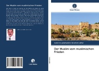 Abbildung von: Der Muslim vom muslimischen Frieden - Verlag Unser Wissen