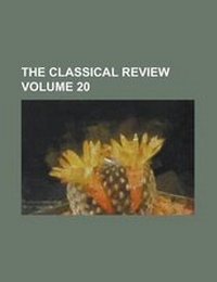 Enlarge image Cover: The Classical Review (Volume 6) - Rarebooksclub.com