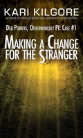 Cover: Making a Change for the Stranger: Deb Powers, Otherworldly PI: Case #1 (Deb Powers: Otherworldly PI, #1) - Spiral Publishing, Ltd