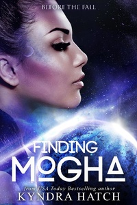 Enlarge image Cover: Finding Mogha (Before The Fall, #2) - Letahatchee Books