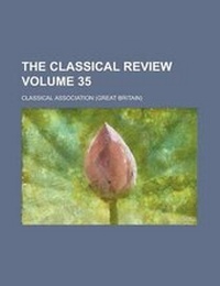 Enlarge image Cover: The Classical Review (Volume 9) - Rarebooksclub.com