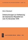 Cover: Untersuchungen zur Verfassung der Islamischen Republik Iran vom 15. November 1979 - Klaus Schwarz Verlag