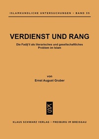 Abbildung von: Verdienst und Rang : die Fa?a?il als literar. u. gesellschaftl. Problem im Islam - Klaus Schwarz Verlag