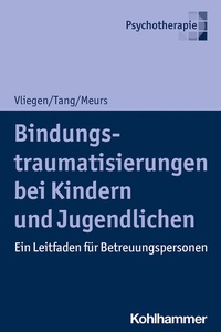 Abbildung von: Bindungstraumatisierungen bei Kindern und Jugendlichen - Kohlhammer