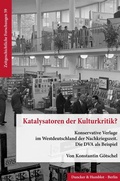 Cover: Katalysatoren der Kulturkritik? - Duncker & Humblot