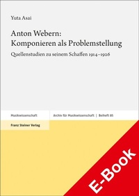 Abbildung von: Anton Webern: Komponieren als Problemstellung - Franz Steiner Verlag