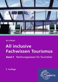Abbildung von: All inclusive - Fachwissen Tourismus Band 3 - Europa-Lehrmittel