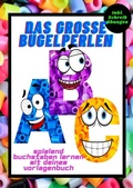 Cover: Das grosse B&uuml;gelperlen ABC spielend Buchstaben lernen mit deinem Vorlagenbuch Inkl. Schreib&uuml;bungen - epubli