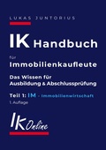 Cover: IK Handbuch f&uuml;r Immobilienkaufleute Teil 1 IM Immobilienwirtschaft - BoD - Books on Demand