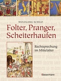 Cover: Folter, Pranger, Scheiterhaufen. Rechtsprechung im Mittelalter - Bassermann