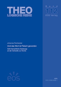 Abbildung von: Und das Wort ist Fleisch geworden - EOS Verlag