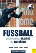 Cover: Fu&szlig;ball - Das komplette Training f&uuml;r Torh&uuml;ter - Meyer & Meyer