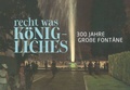 Cover: recht was K&ouml;nigliches - 300 Jahre Gro&szlig;e Font&auml;ne - Museen f&uuml;r Kulturgeschichte Hannover - HMH-Bibliothek