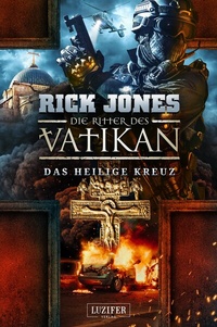 Abbildung von: DAS HEILIGE KREUZ (Die Ritter des Vatikan 9) - Luzifer Verlag
