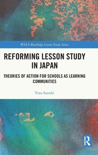 Enlarge image Cover: Reforming Lesson Study in Japan - Routledge