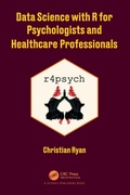 Cover: Data Science with R for Psychologists and Healthcare Professionals - CRC Press