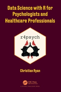 Enlarge image Cover: Data Science with R for Psychologists and Healthcare Professionals - CRC Press