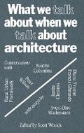 Cover: What What we talk about when we talk about architecture - URO Publications