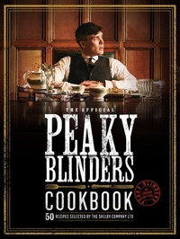 Abbildung von: The Official Peaky Blinders Cookbook - White Lion Publishing