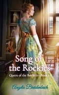 Cover: Song of the Rockies (Queen of the Rockies, #2) - Queen of the Rockies