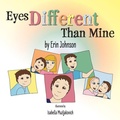 Cover: Eyes Different Than Mine - FriesenPress