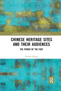 Abbildung von: Chinese Heritage Sites and their Audiences - Routledge
