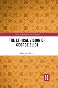 Enlarge image Cover: The Ethical Vision of George Eliot - Routledge