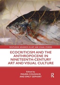 Cover: Ecocriticism and the Anthropocene in Nineteenth-Century Art and Visual Culture - Routledge