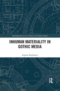 Enlarge image Cover: Inhuman Materiality in Gothic Media - Routledge