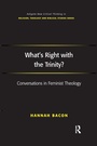 Cover: What's Right with the Trinity? - Routledge