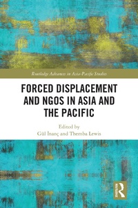 Enlarge image Cover: Forced Displacement and NGOs in Asia and the Pacific - Routledge