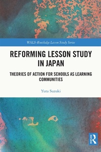 Enlarge image Cover: Reforming Lesson Study in Japan - Routledge