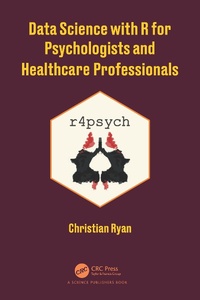 Enlarge image Cover: Data Science with R for Psychologists and Healthcare Professionals - CRC Press
