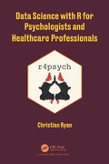 Cover: Data Science with R for Psychologists and Healthcare Professionals - CRC Press