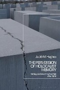 Cover: The Perversion of Holocaust Memory - Bloomsbury Academic