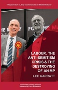 Cover: Labour, the Anti-Semitism Crisis & the Destroying of an MP - Thinkwell Books, UK