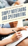Cover: Simply Notetaking and Speedwriting - Rowman & Littlefield Publishers