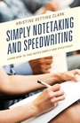 Cover: Simply Notetaking and Speedwriting - Rowman & Littlefield Publishers