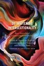 Cover: De-Whitening Intersectionality - Lexington Books