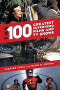 Cover: The 100 Greatest Superhero Films and TV Shows - Rowman & Littlefield Publishers