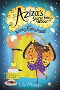Cover: Aziza's Secret Fairy Door and the Birthday Present Disaster - Macmillan Children's Books