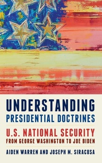 Enlarge image Cover: Understanding Presidential Doctrines - Rowman & Littlefield Publishers