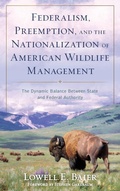 Bild: Federalism, Preemption, and the Nationalization of American Wildlife Management - Rowman & Littlefield Publishers