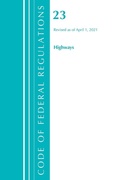 Cover: Code of Federal Regulations, Title 23 Highways, Revised as of April 1, 2021 - Bernan Press